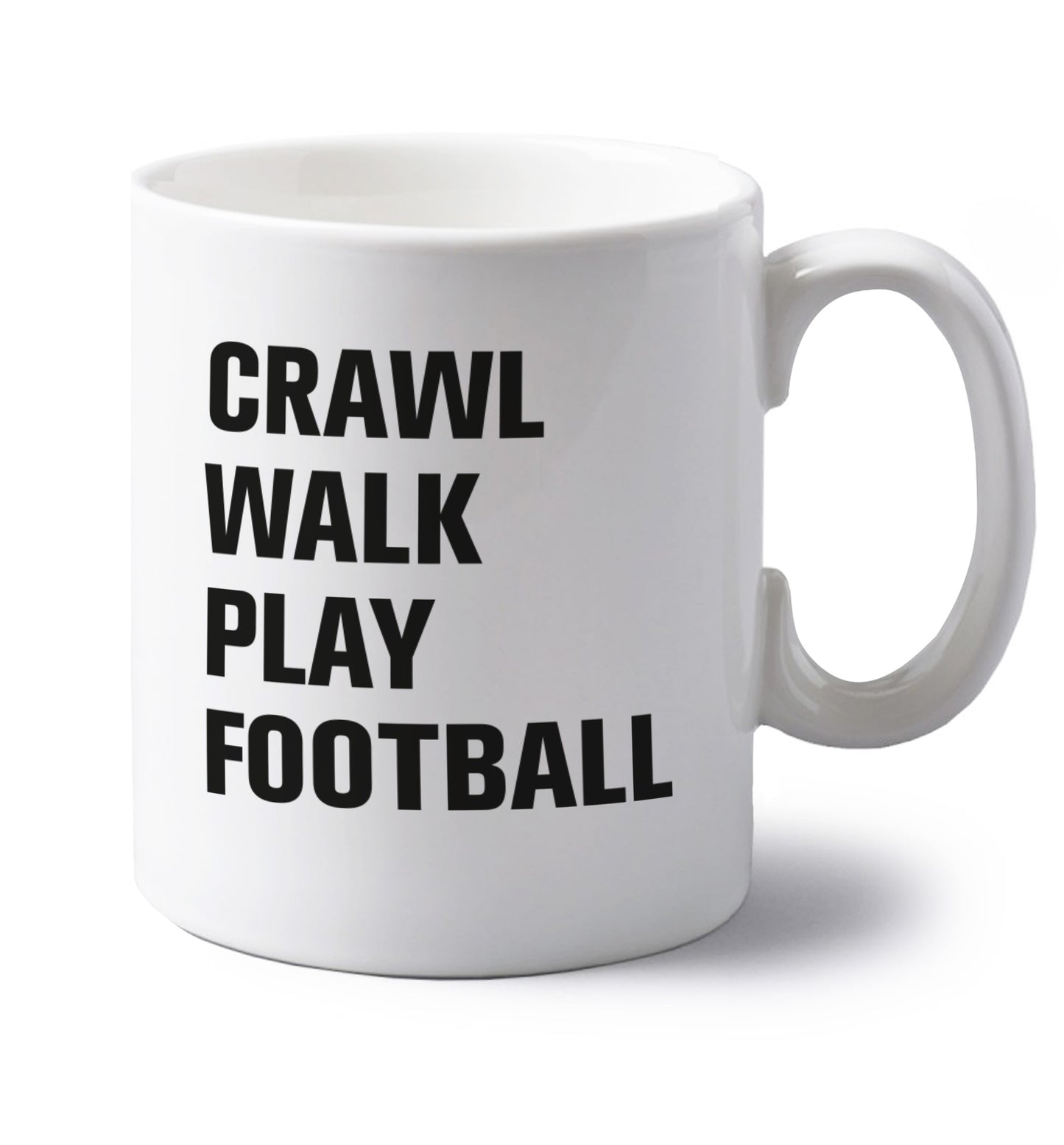 Crawl, walk, play football left handed white ceramic mug