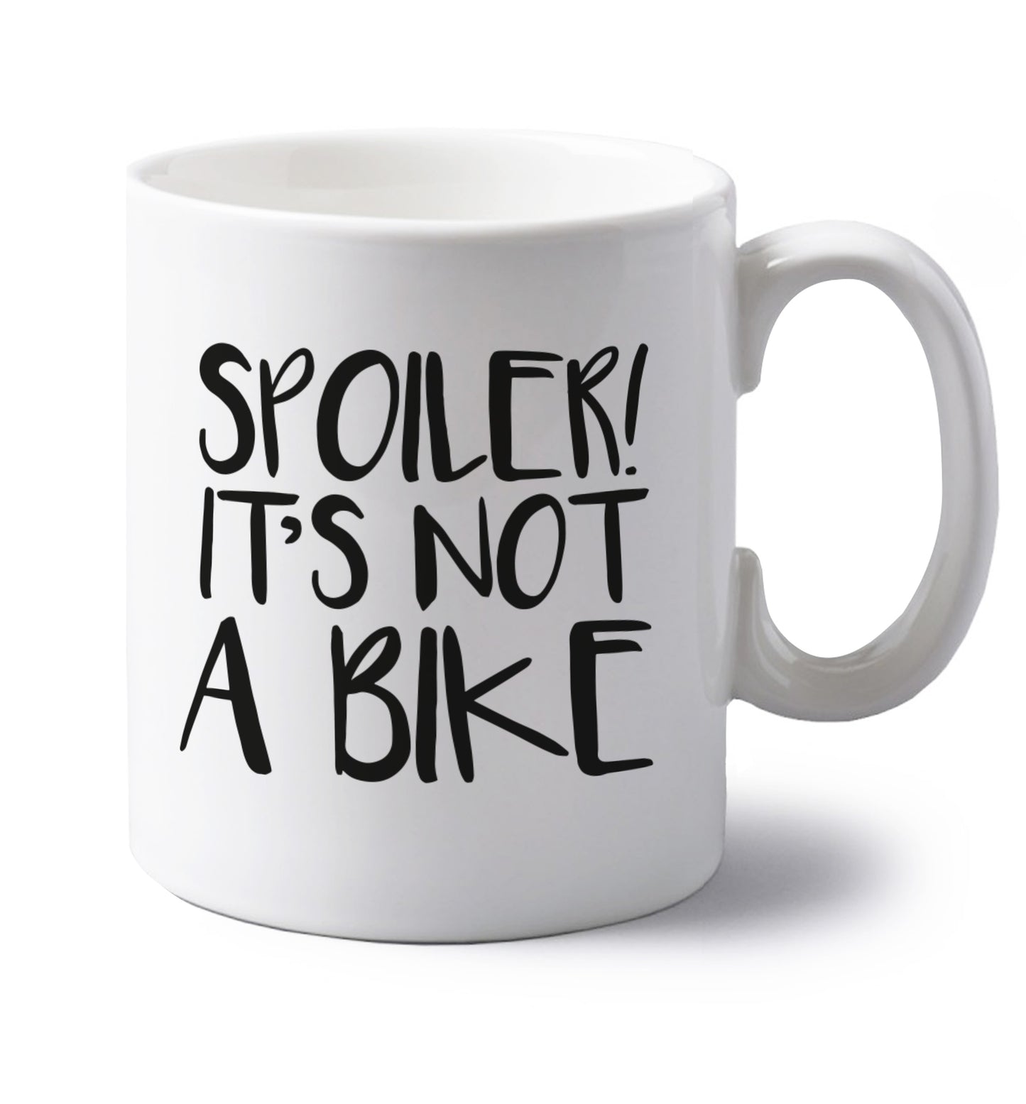 Spoiler it's not a bike left handed white ceramic mug