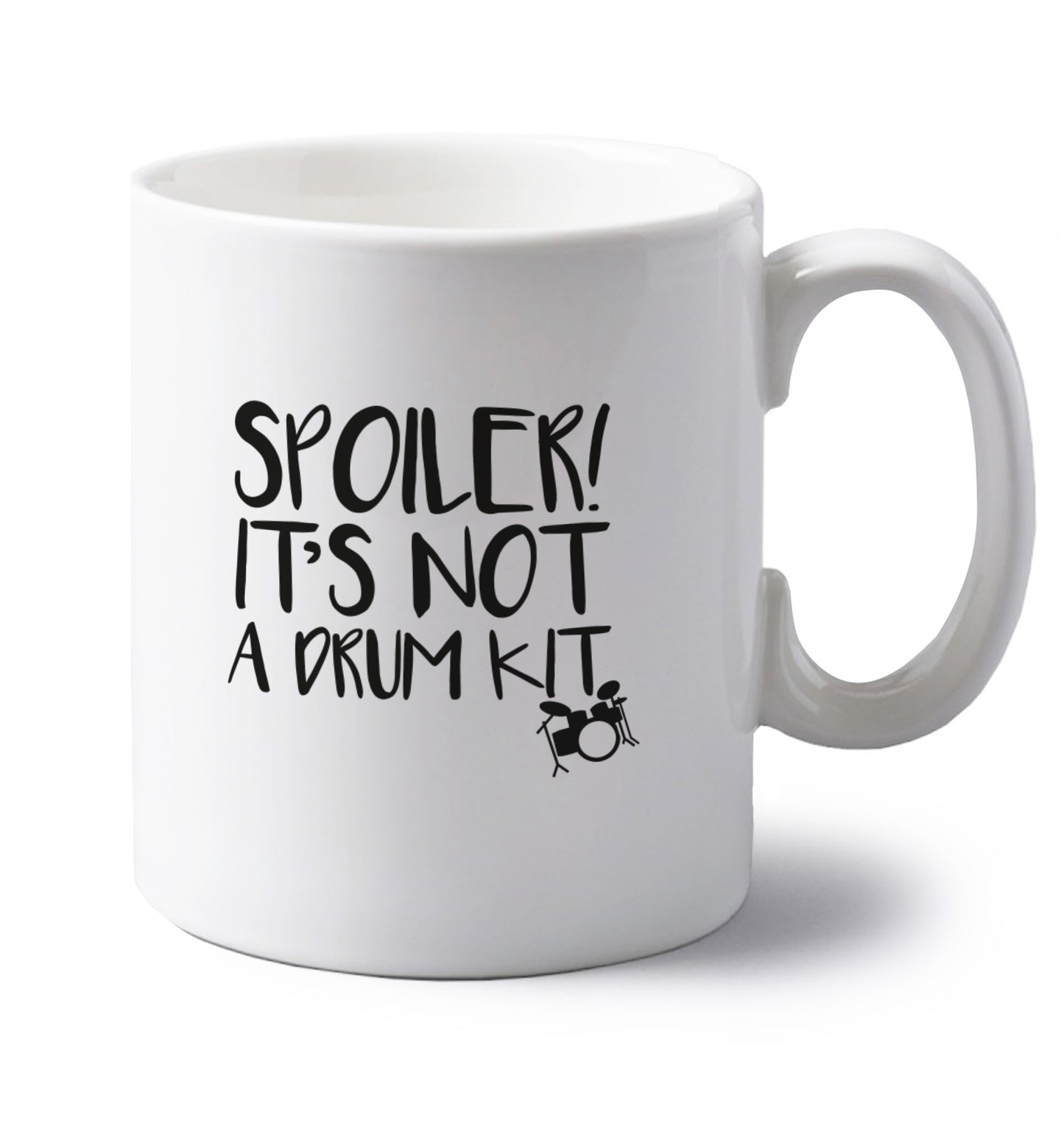Spoiler it's not a drum kit left handed white ceramic mug