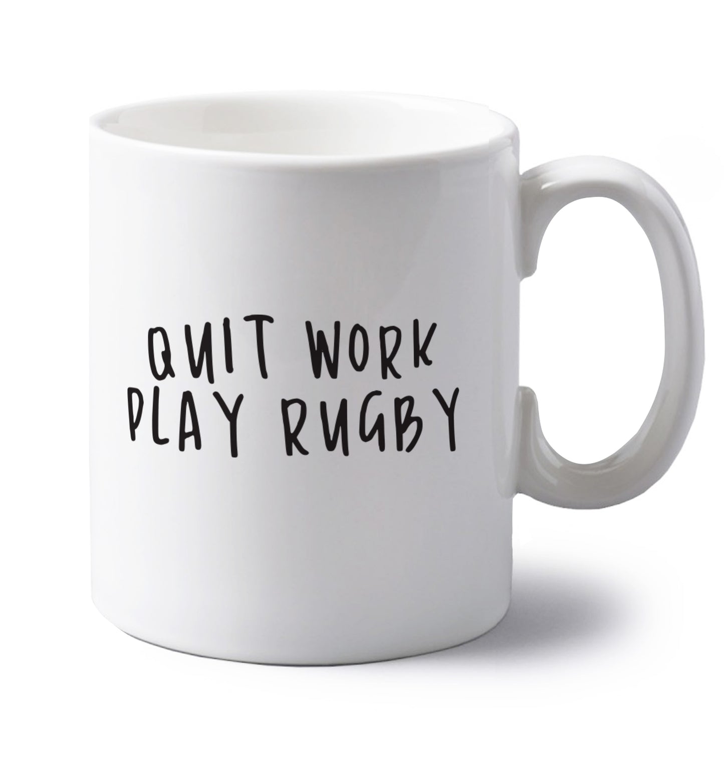 Quit work play rugby left handed white ceramic mug