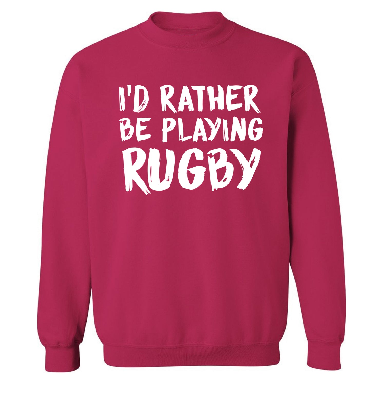 I'd rather be playing rugby Adult's unisex pink Sweater 2XL