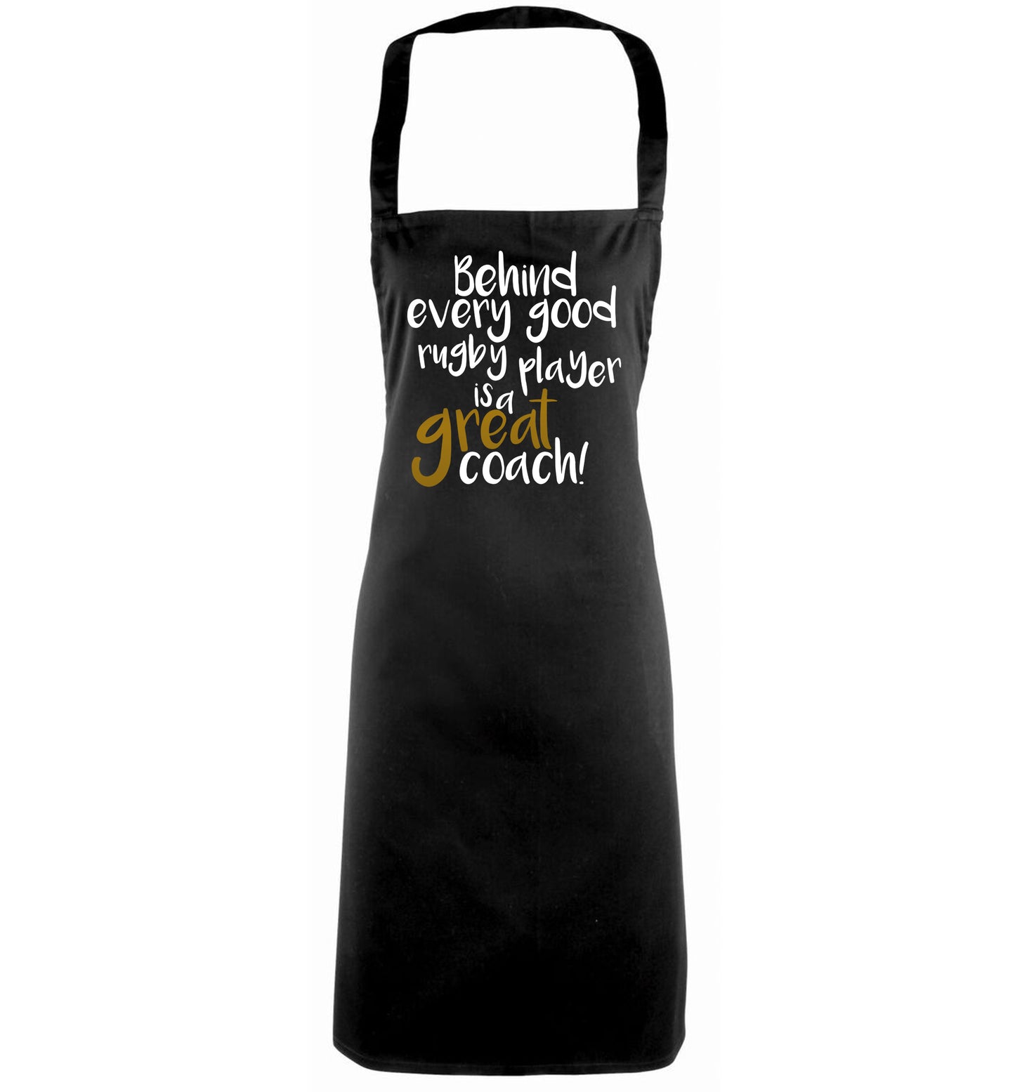 Behind every goor rugby player is a great coach black apron