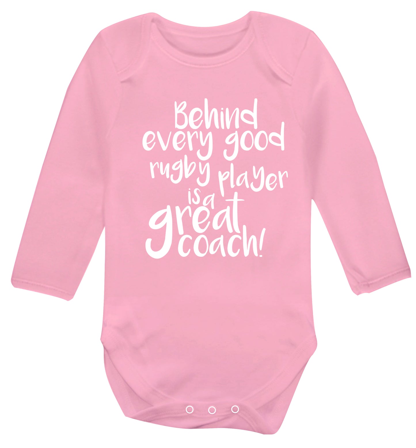Behind every goor rugby player is a great coach Baby Vest long sleeved pale pink 6-12 months