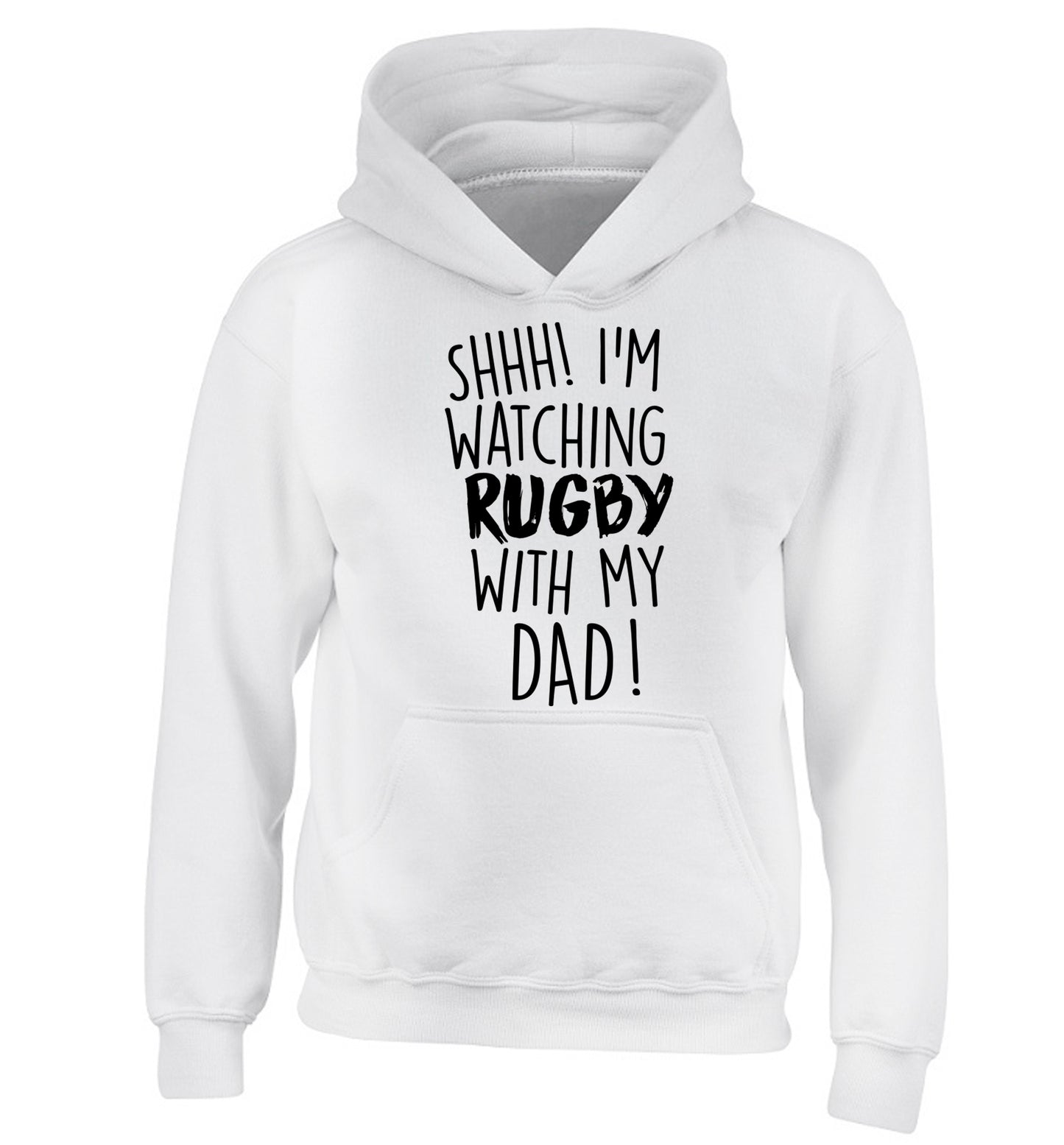 Shh... I'm watching rugby with my dad children's white hoodie 12-13 Years