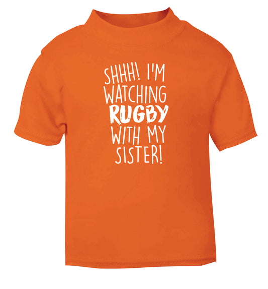 Shh... I'm watching rugby with my sister orange Baby Toddler Tshirt 2 Years