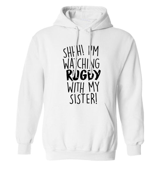 Shh... I'm watching rugby with my sister adults unisex white hoodie 2XL