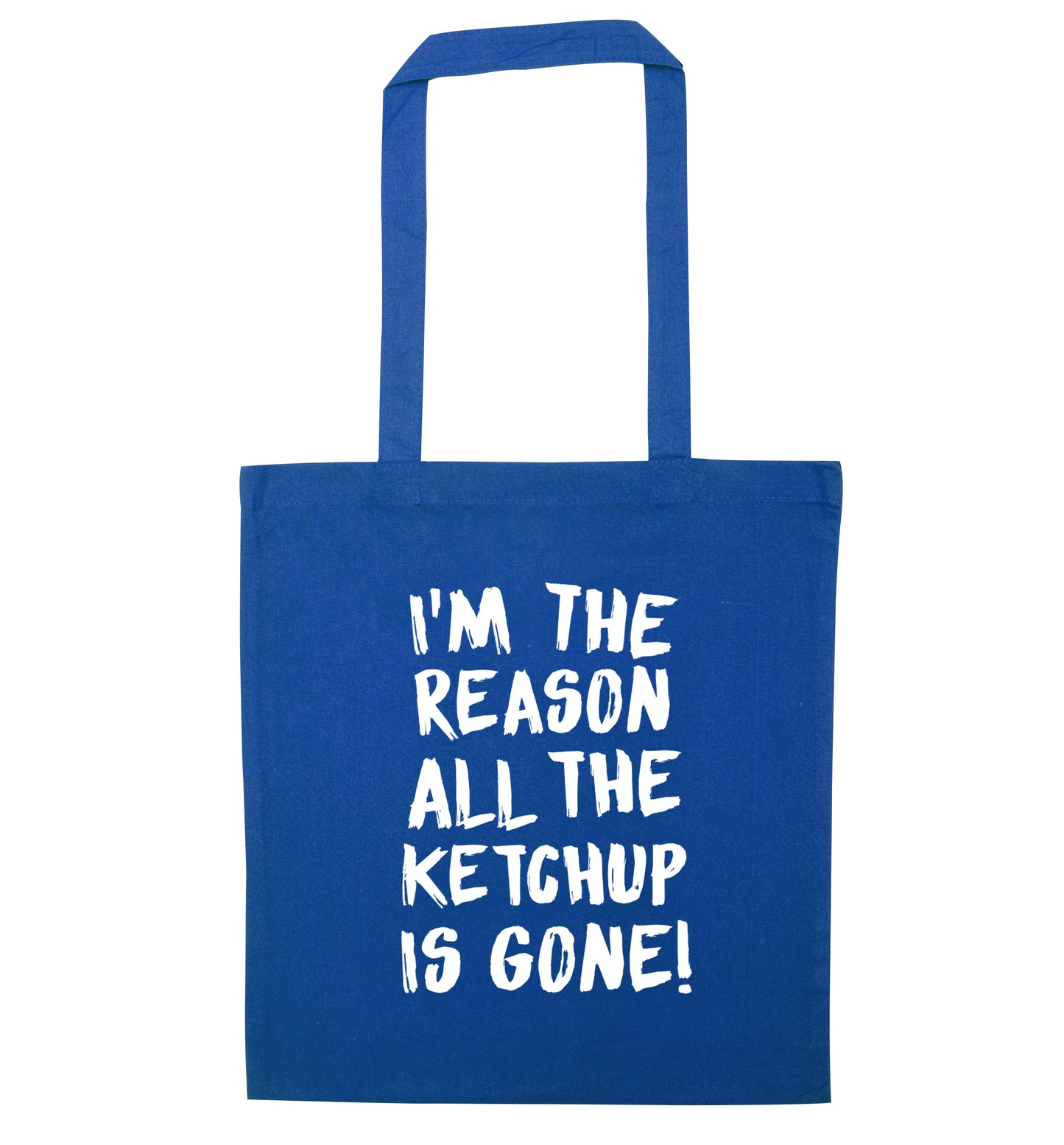 I'm the reason why all the ketchup is gone blue tote bag