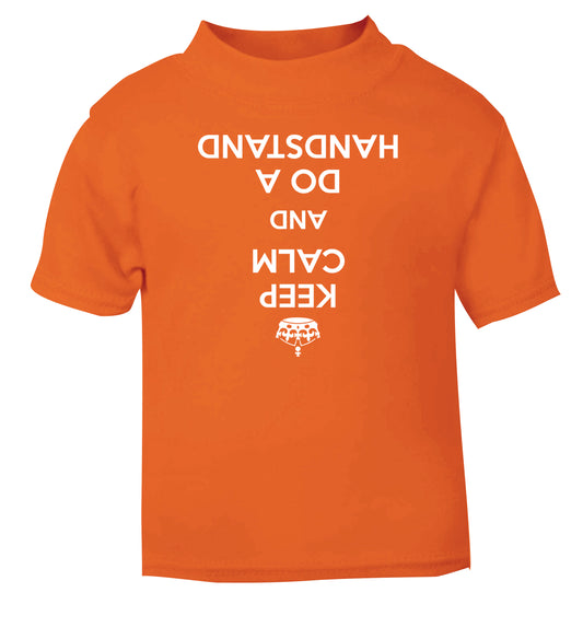 Keep calm and do a handstand orange Baby Toddler Tshirt 2 Years