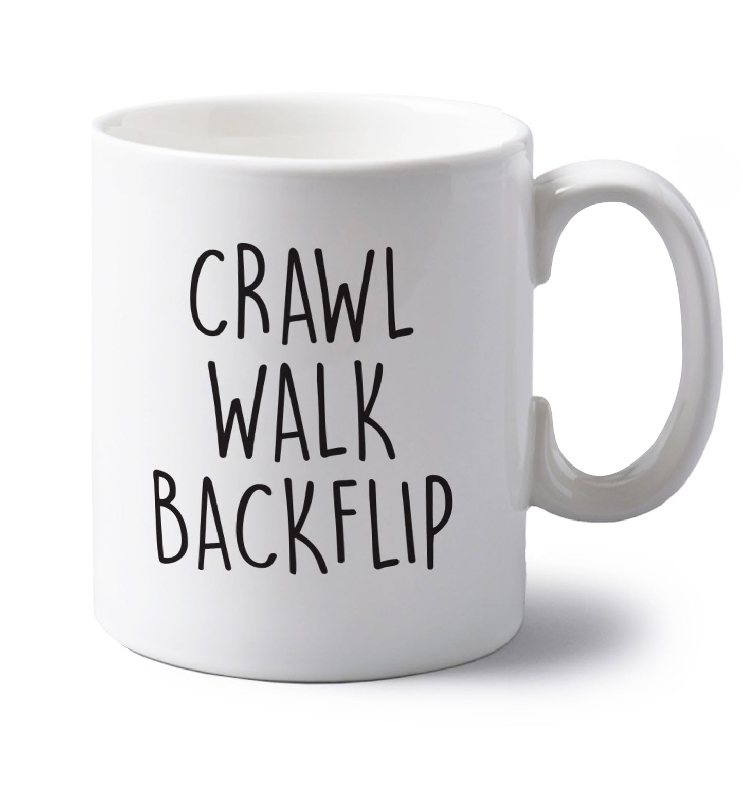 Crawl Walk Backflip left handed white ceramic mug