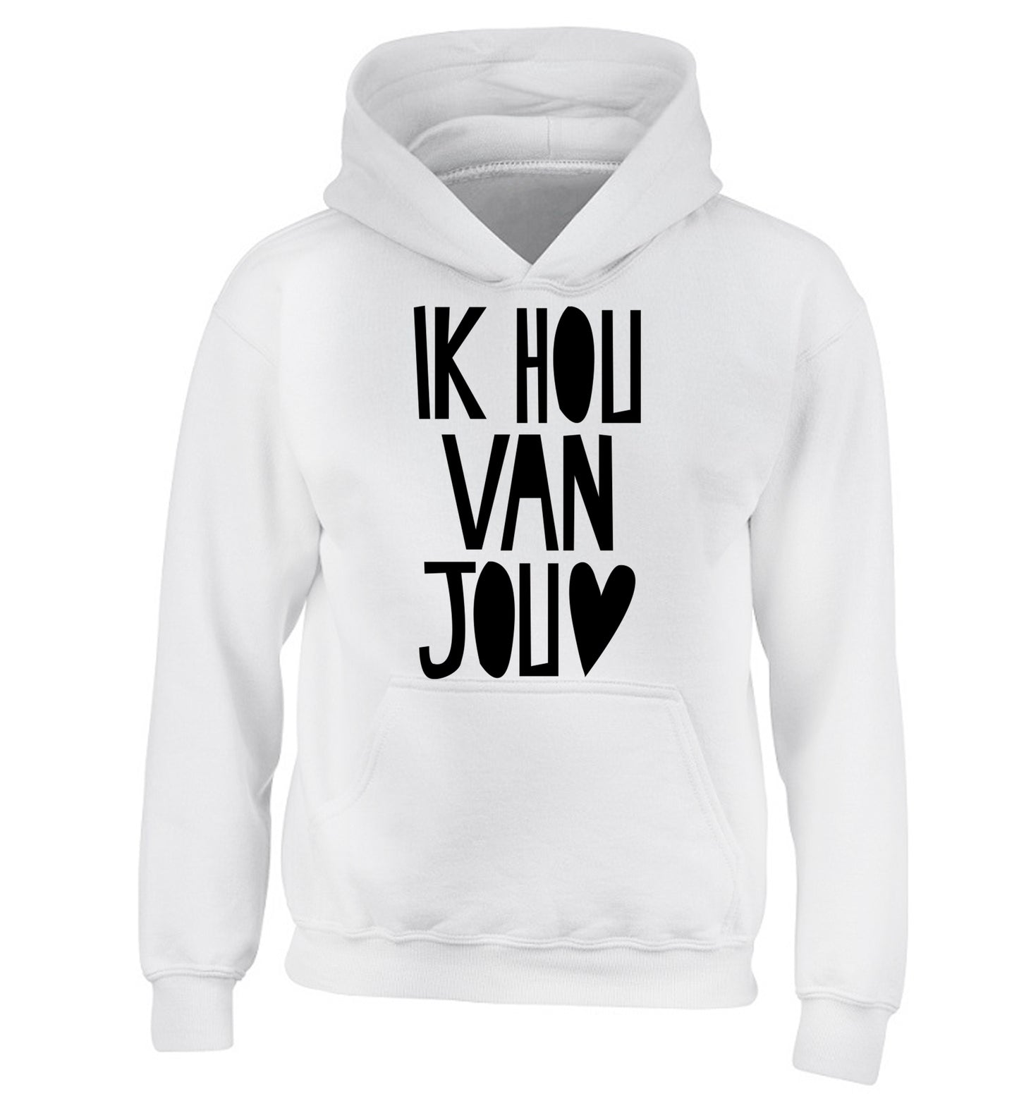 Ik Hau Van Jou - I love you children's white hoodie 12-13 Years