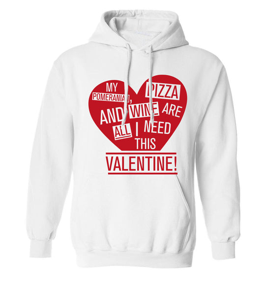 My pomeranian, chocolate and wine are all I need this valentine! adults unisex white hoodie 2XL