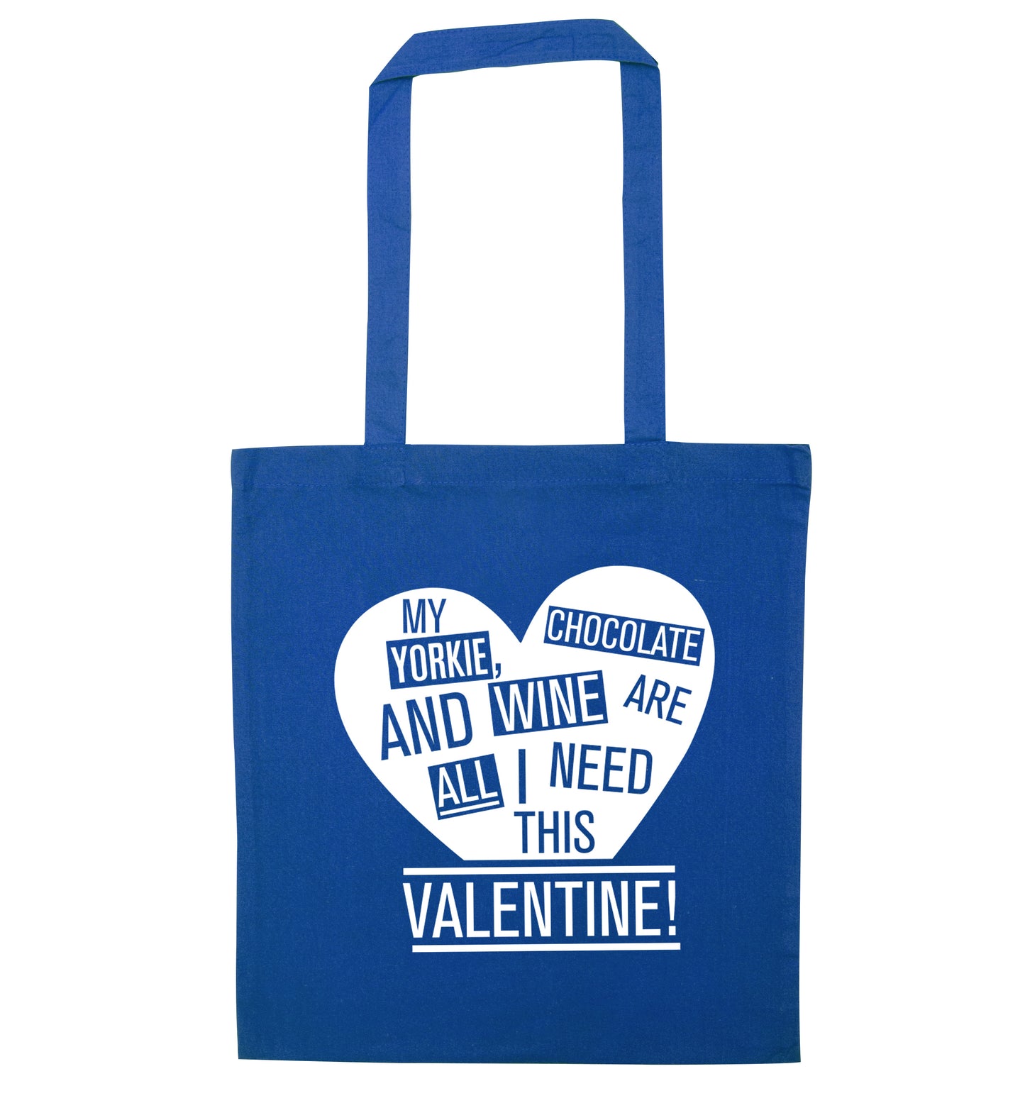 My yorkie, chocolate and wine are all I need this valentine! blue tote bag