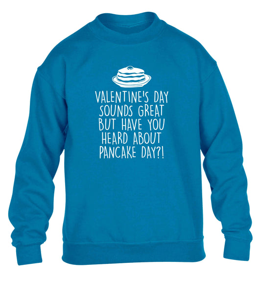 Valentine's day sounds great but have you heard about pancake day?! children's blue sweater 12-13 Years