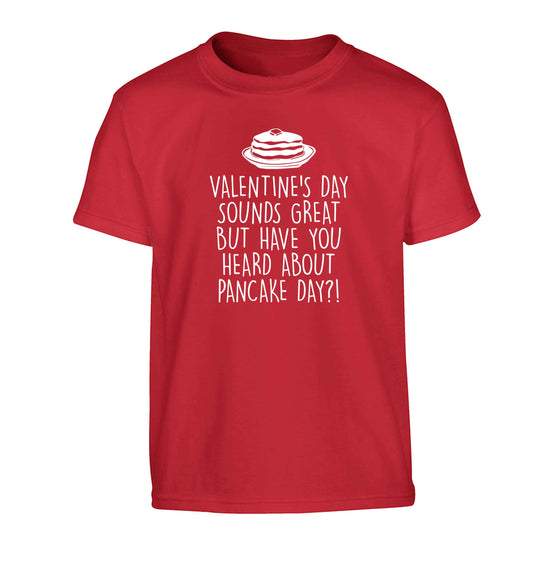 Valentine's day sounds great but have you heard about pancake day?! Children's red Tshirt 12-13 Years