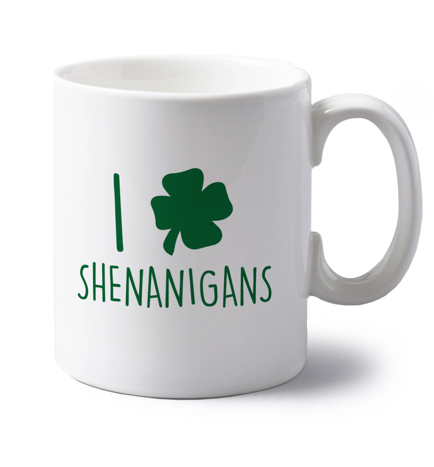 I love shenanigans left handed white ceramic mug