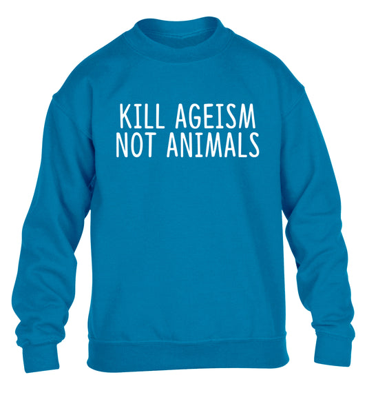 Kill Ageism Not Animals children's blue sweater 12-13 Years