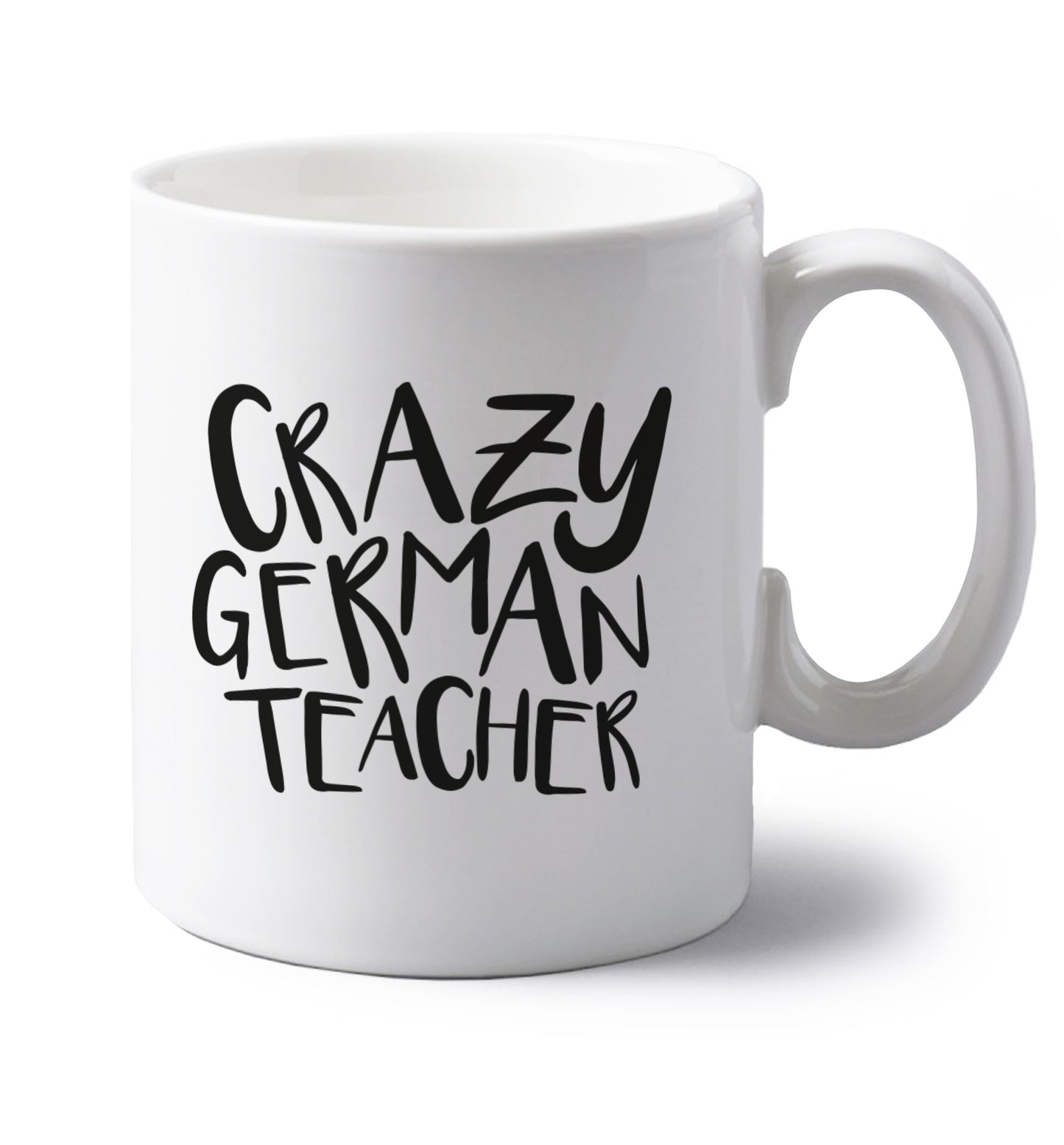 Crazy german teacher left handed white ceramic mug