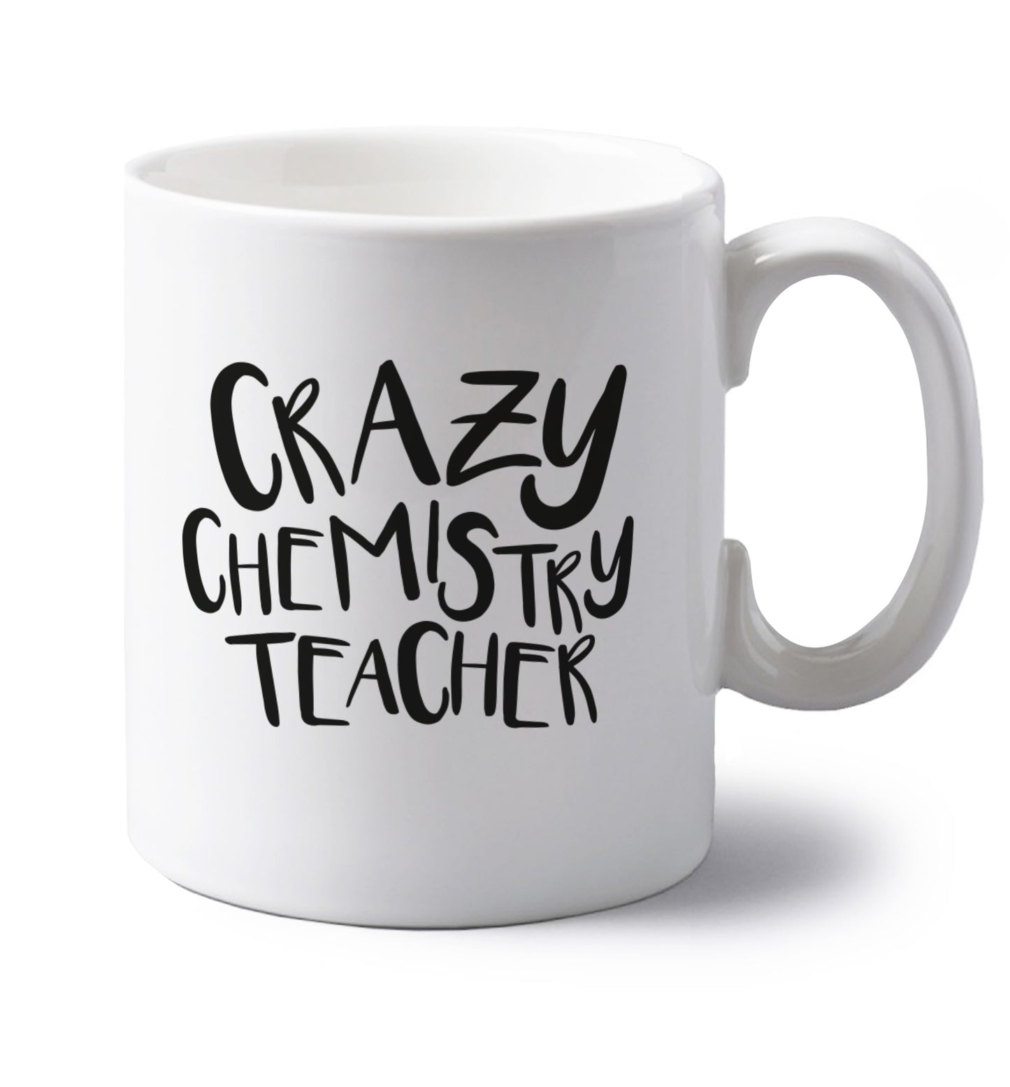 Crazy chemistry teacher left handed white ceramic mug