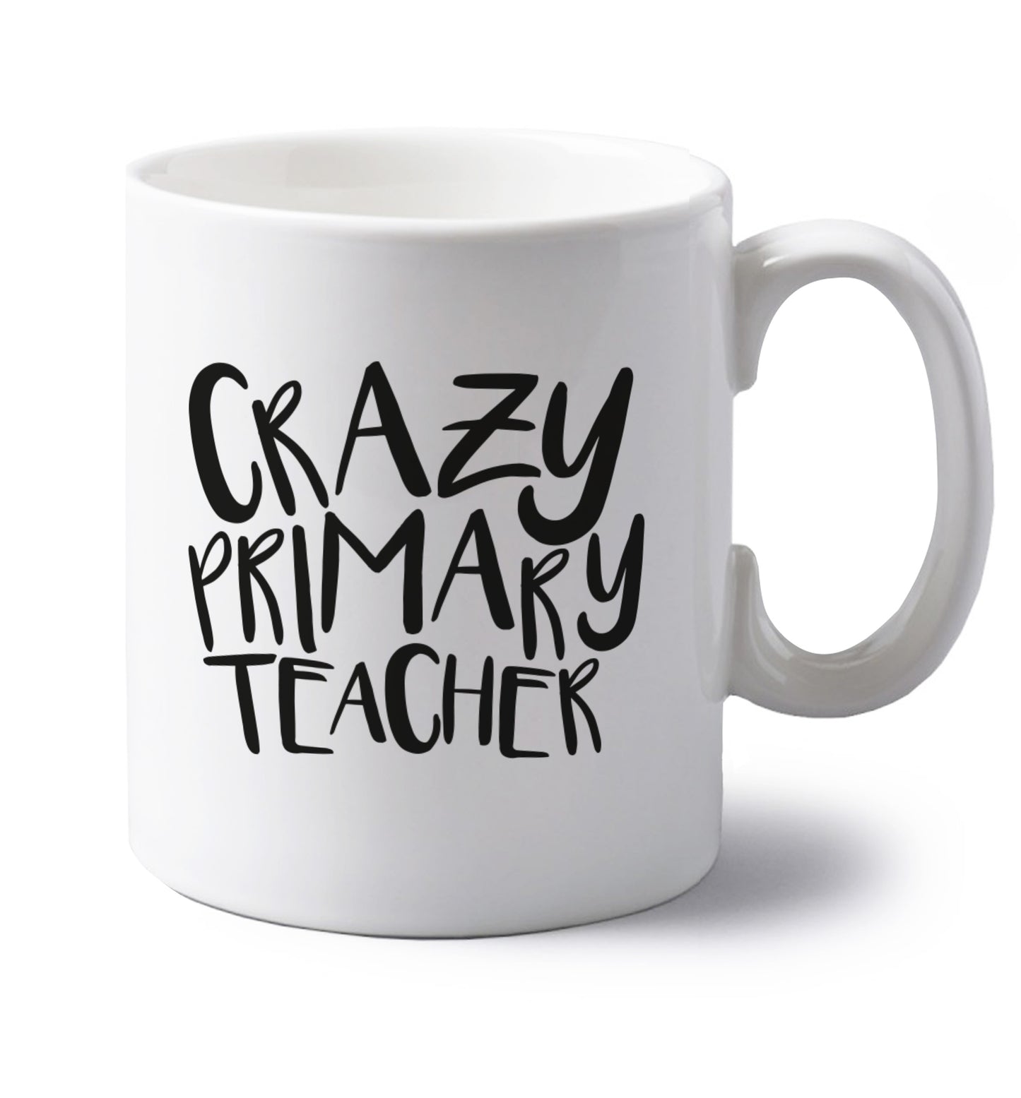 Crazy primary teacher left handed white ceramic mug