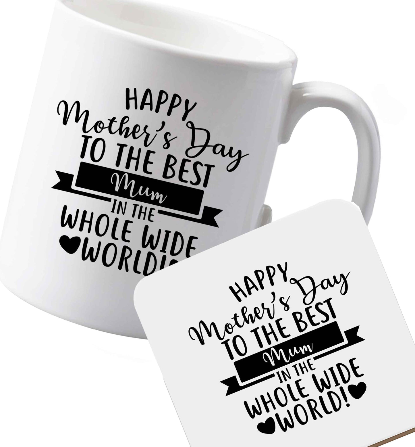 10 oz Ceramic mug and coaster Happy mother's day to the best mum in the world both sides