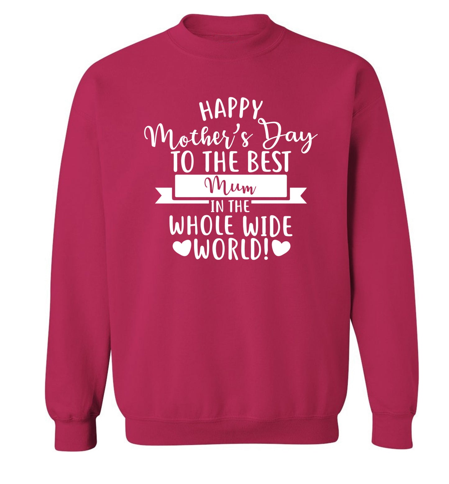 Happy Mother's Day to the best mum in the whole wide world! Adult's unisex pink Sweater 2XL