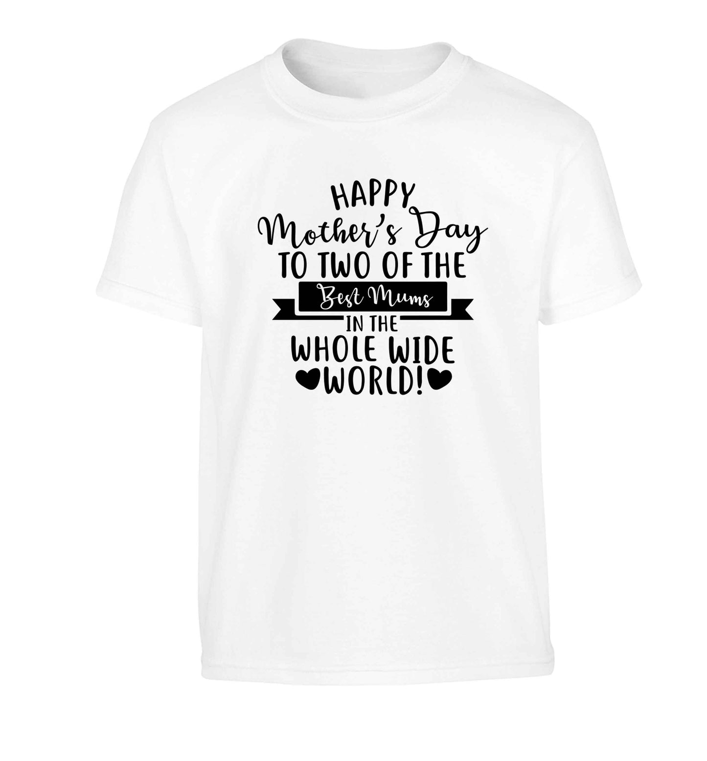 Happy mother's day to two of the best mums in the whole wide world Children's white Tshirt 12-13 Years