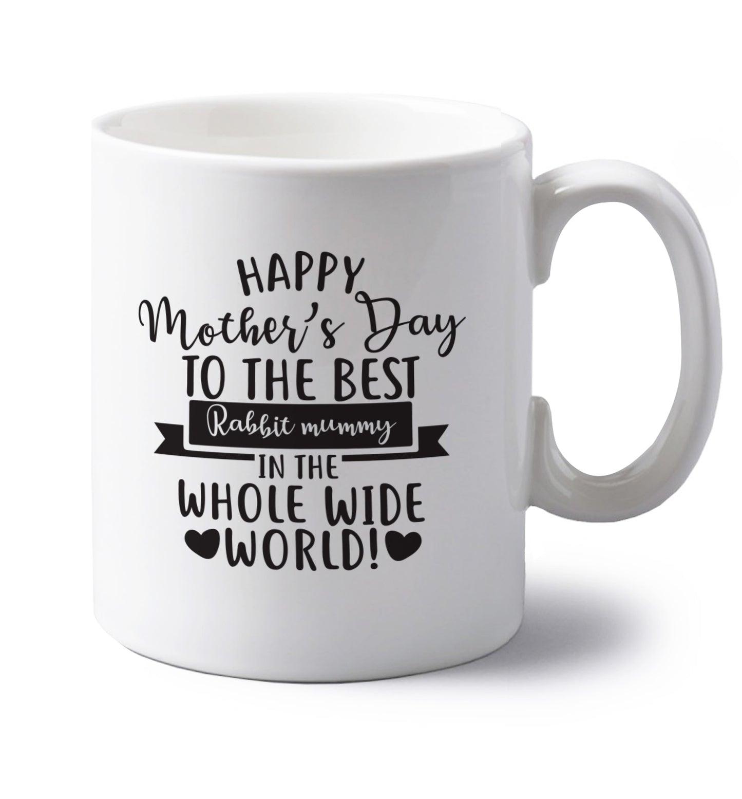 Happy mother's day to the best rabbit mummy in the world left handed white ceramic mug