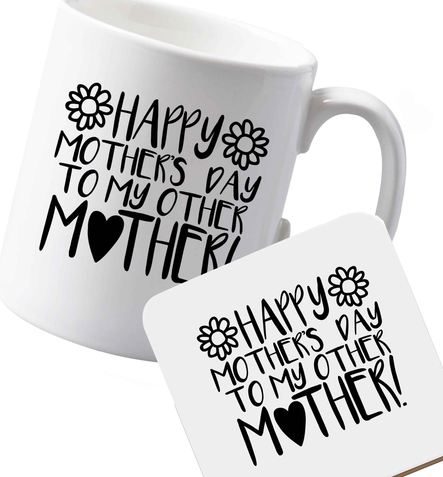 10 oz Ceramic mug and coaster Happy mother's day to my other mother both sides