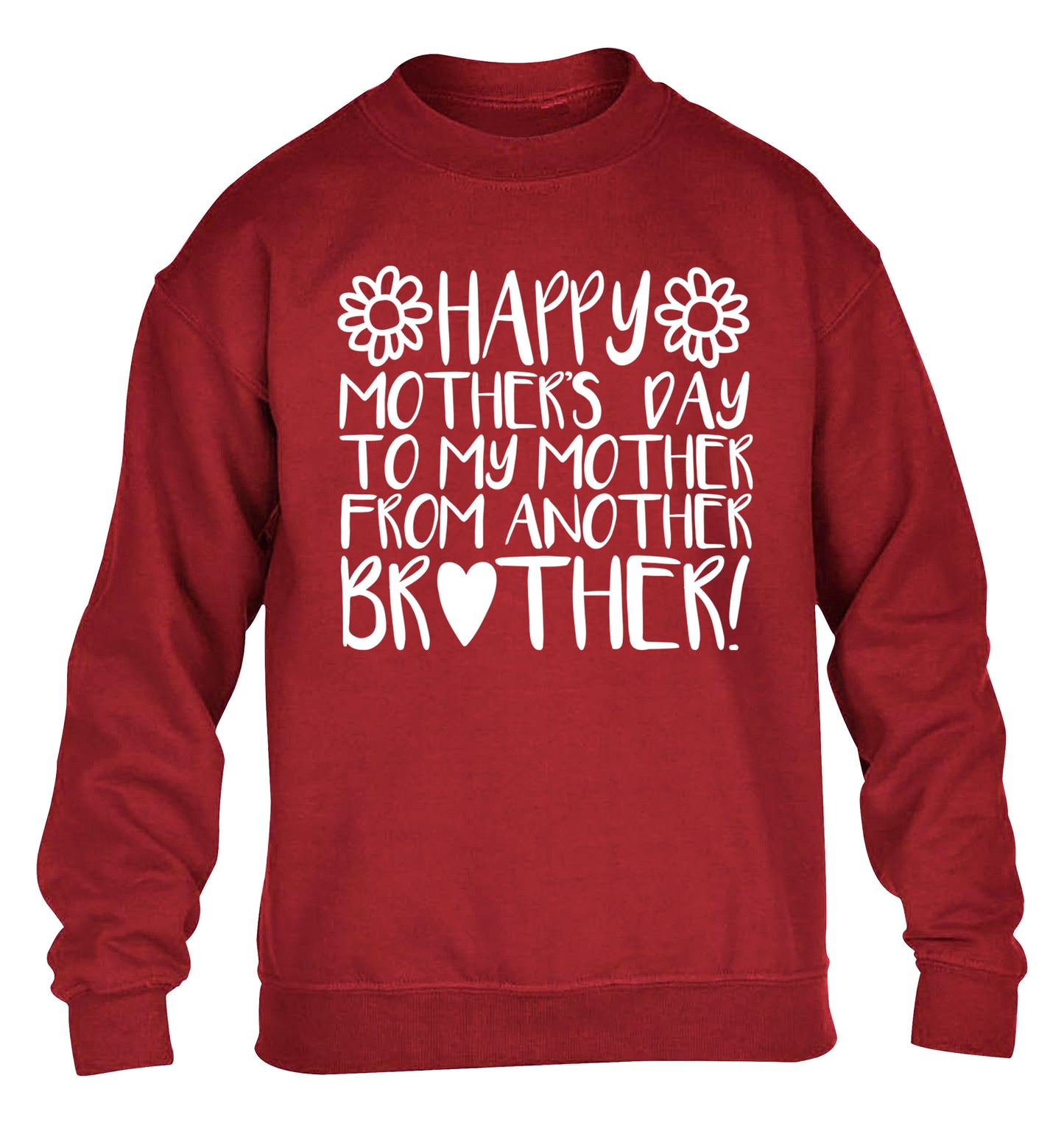 Happy mother's day to my mother from another brother children's grey sweater 12-13 Years