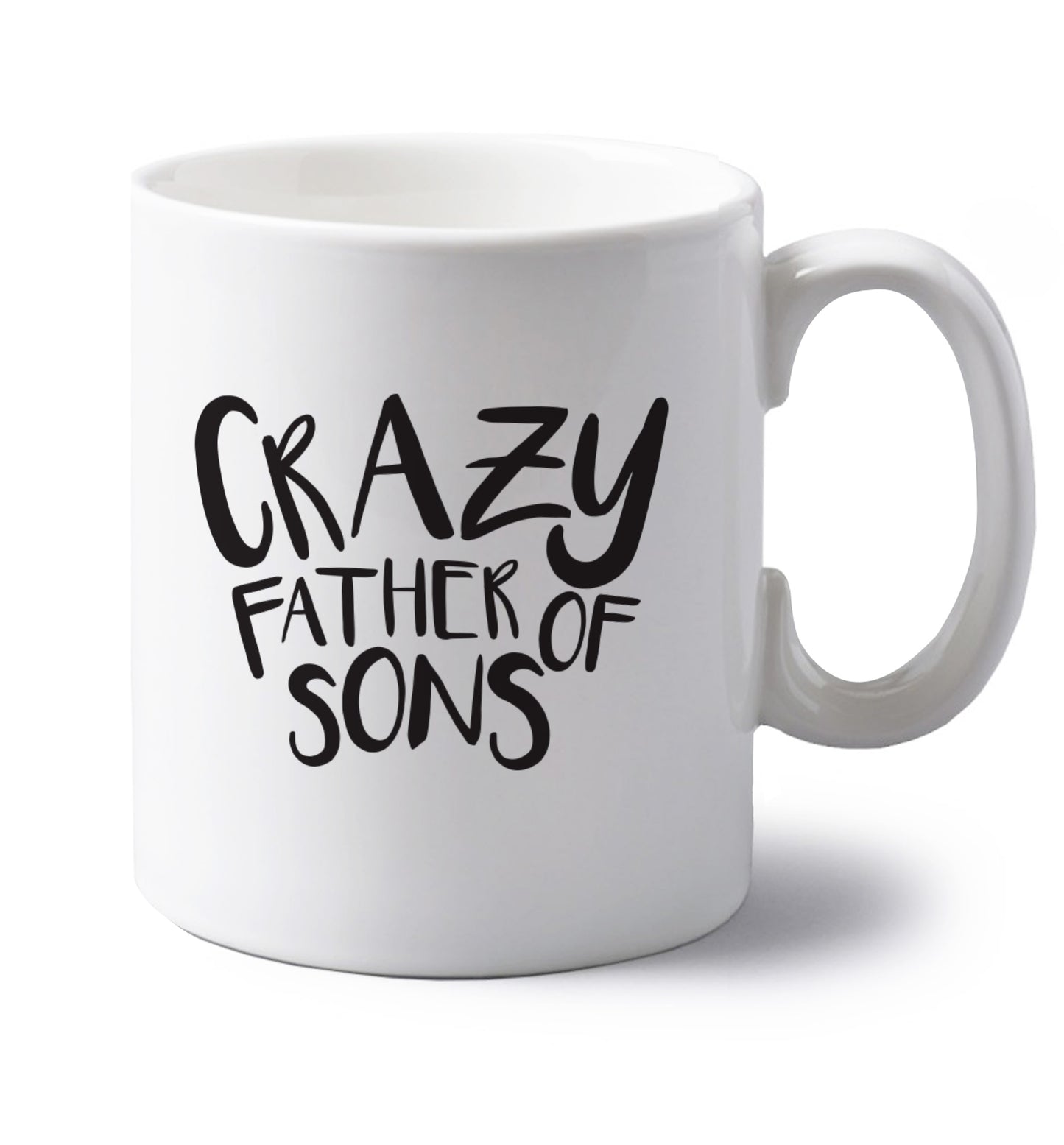 Crazy father of sons left handed white ceramic mug
