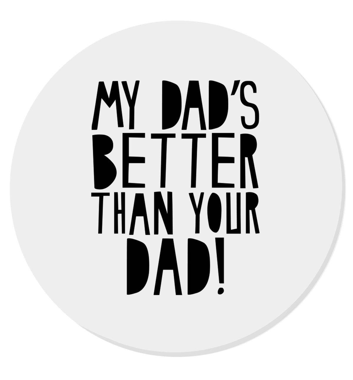 My dad's better than your dad! | Magnet