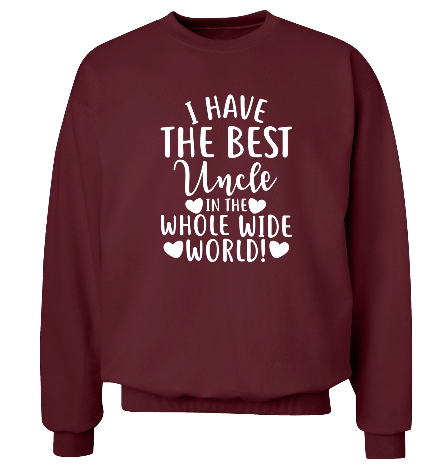 I have the best uncle in the whole wide world! Adult's unisex maroon Sweater 2XL