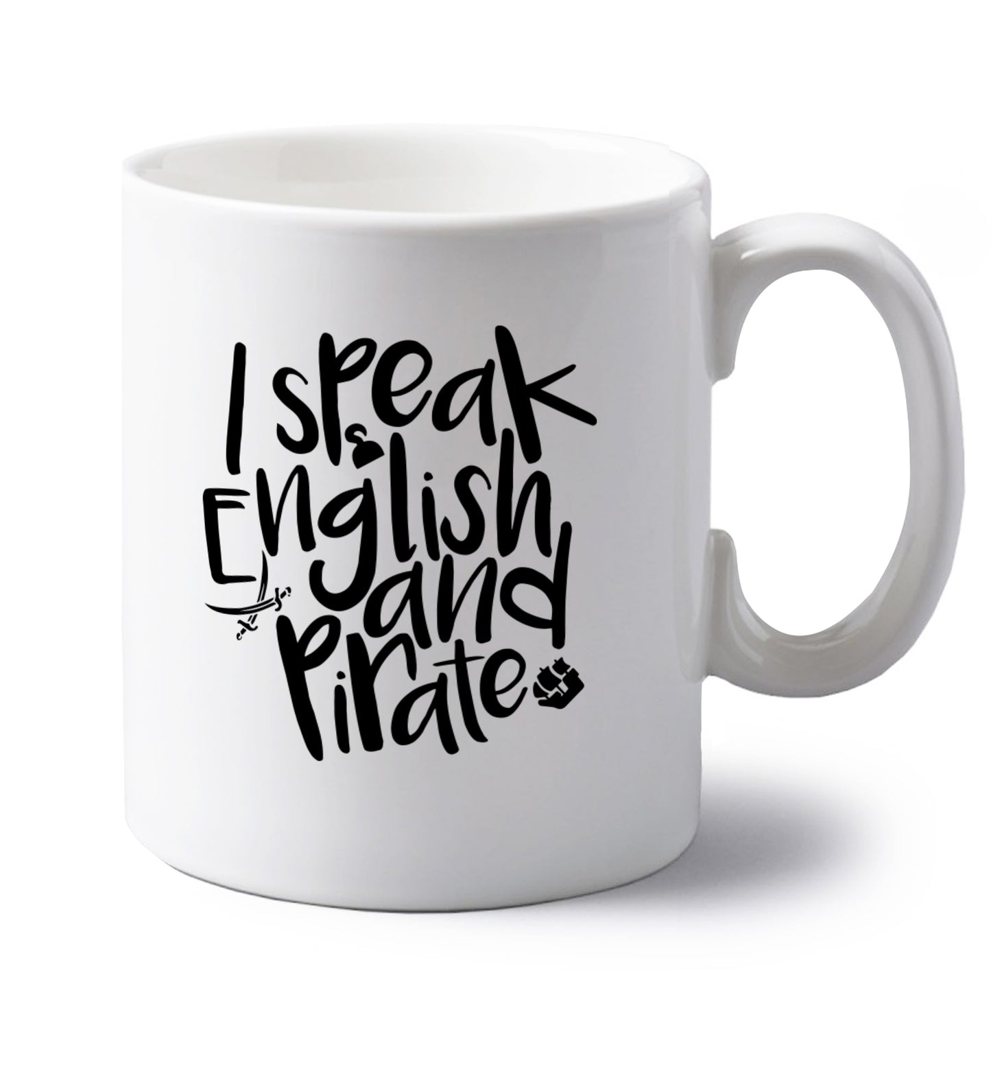 I speak English and pirate left handed white ceramic mug
