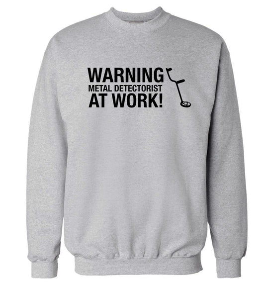 Warning metal detectorist at work! Adult's unisex grey Sweater 2XL