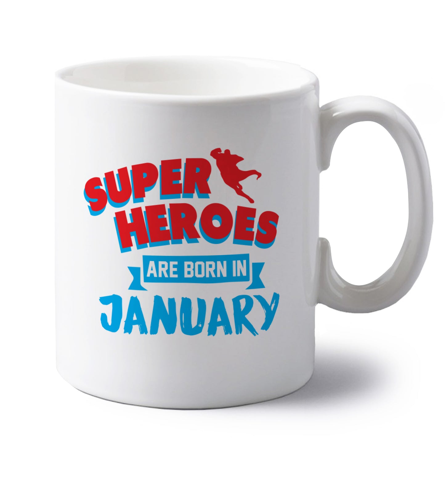Superheros are born in January left handed white ceramic mug