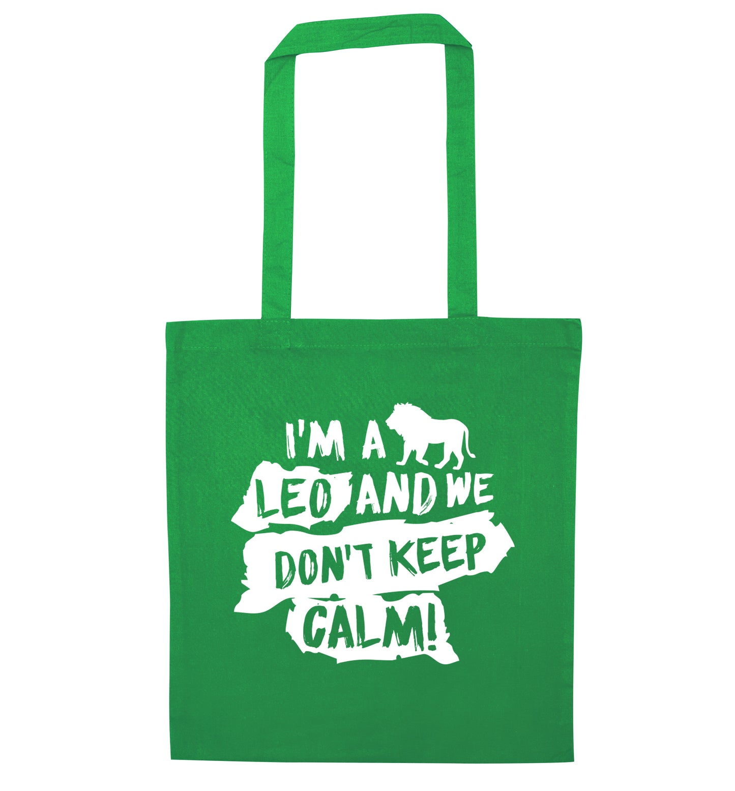 I'm a leo and we don't keep calm! green tote bag