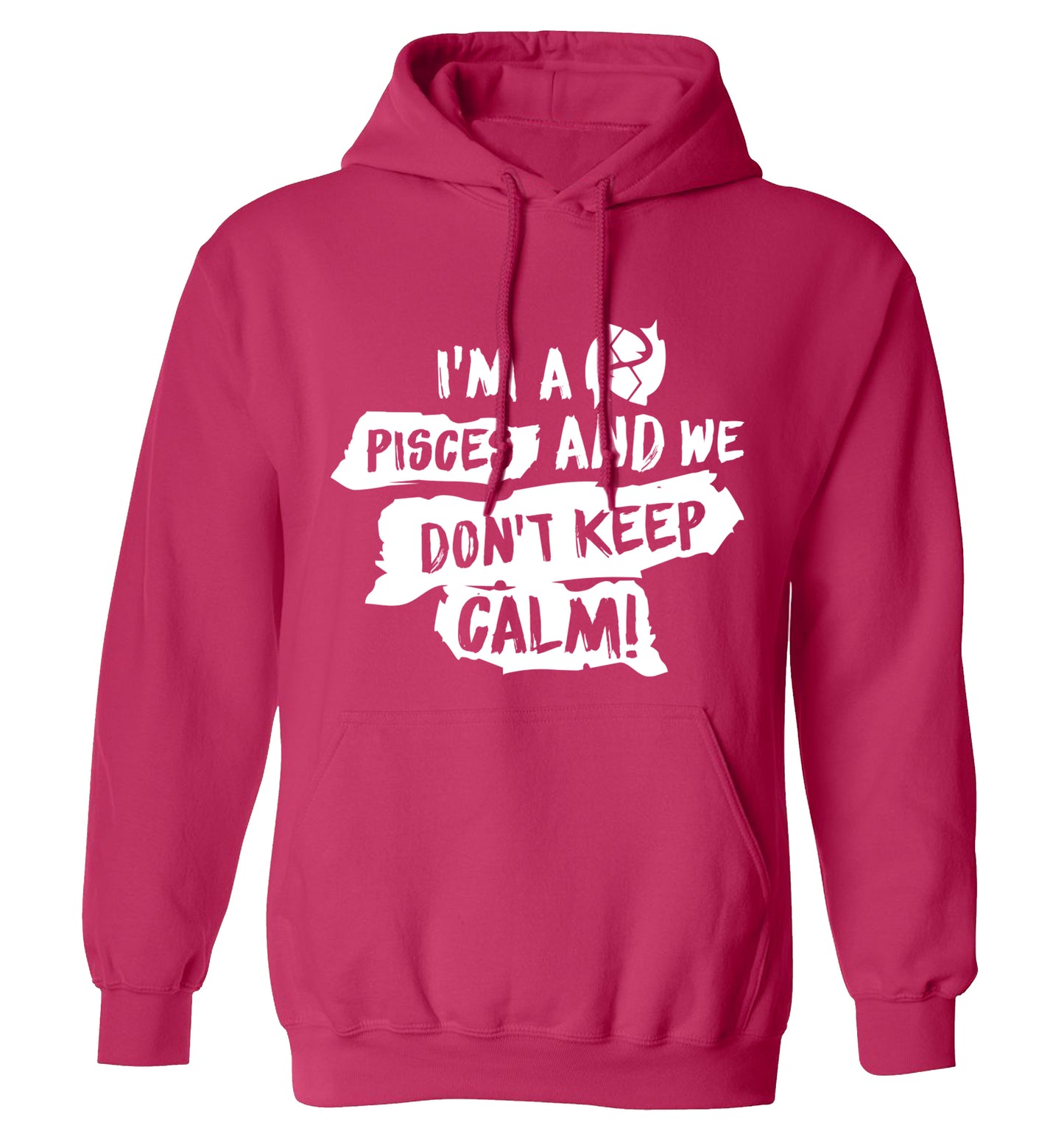 I'm a pisces and we don't keep calm adults unisex pink hoodie 2XL