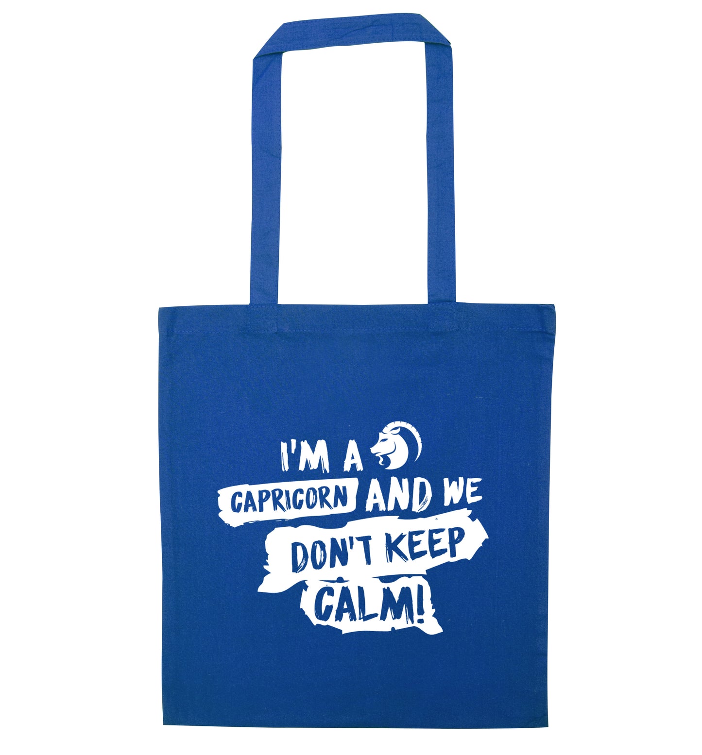 I'm a capricorn and we don't keep calm blue tote bag