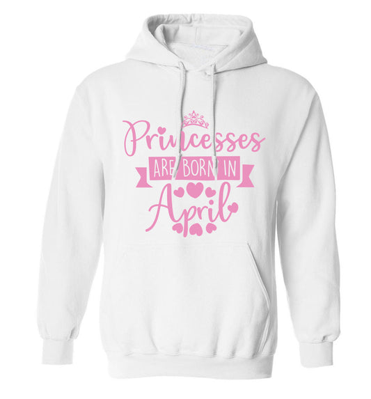 Princesses are born in April adults unisex white hoodie 2XL
