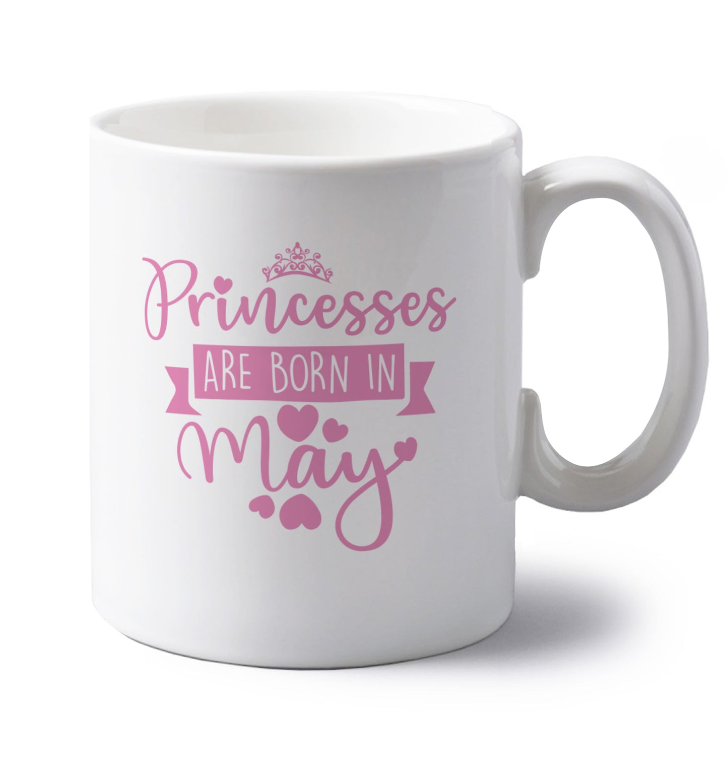 Princesses are born in May left handed white ceramic mug