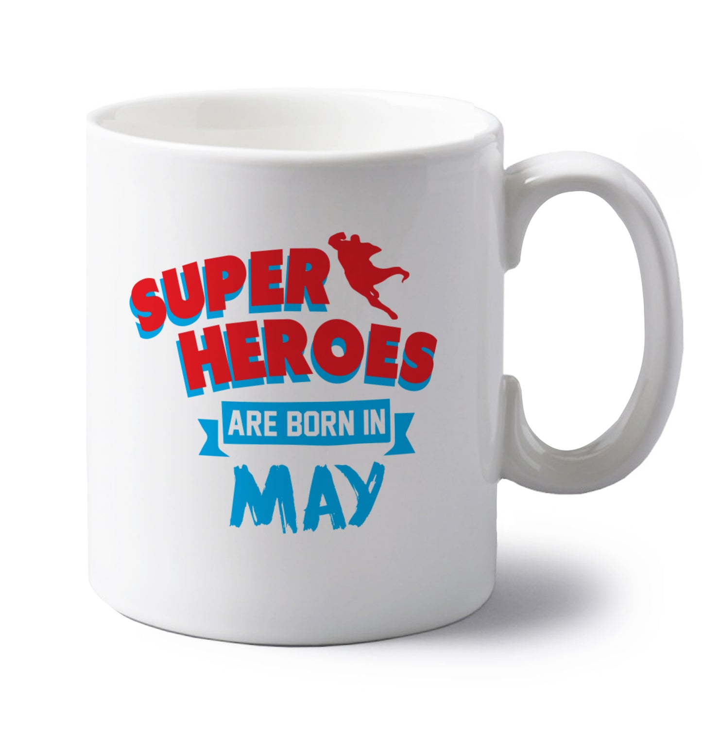 Superheros are born in May left handed white ceramic mug