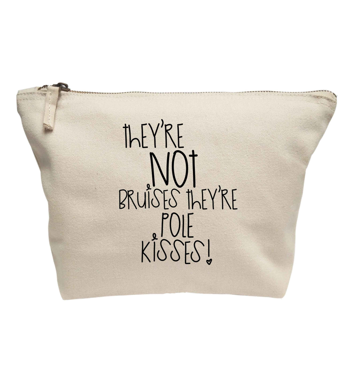 They're not bruises they're pole kisses | Makeup / wash bag