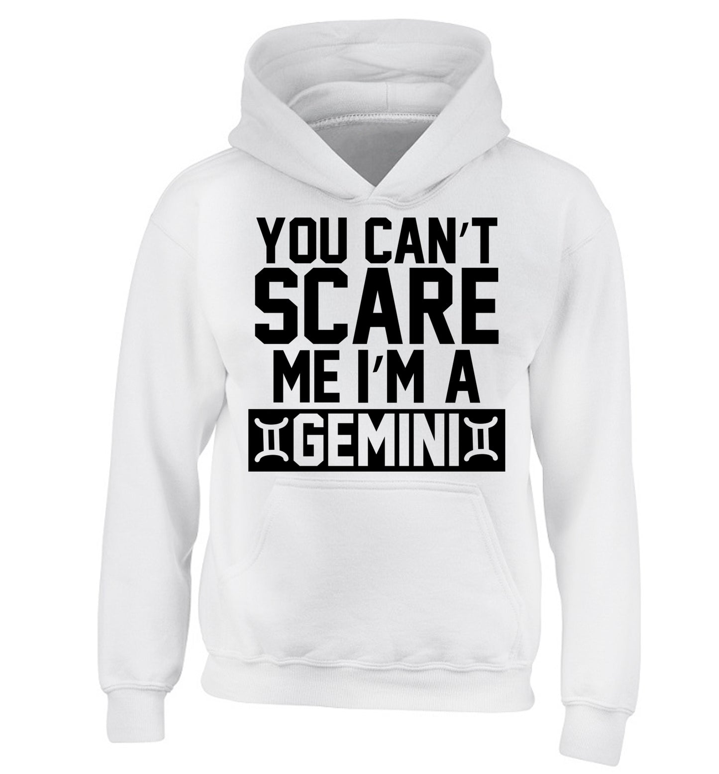You can't scare me I'm a Gemini children's white hoodie 12-13 Years