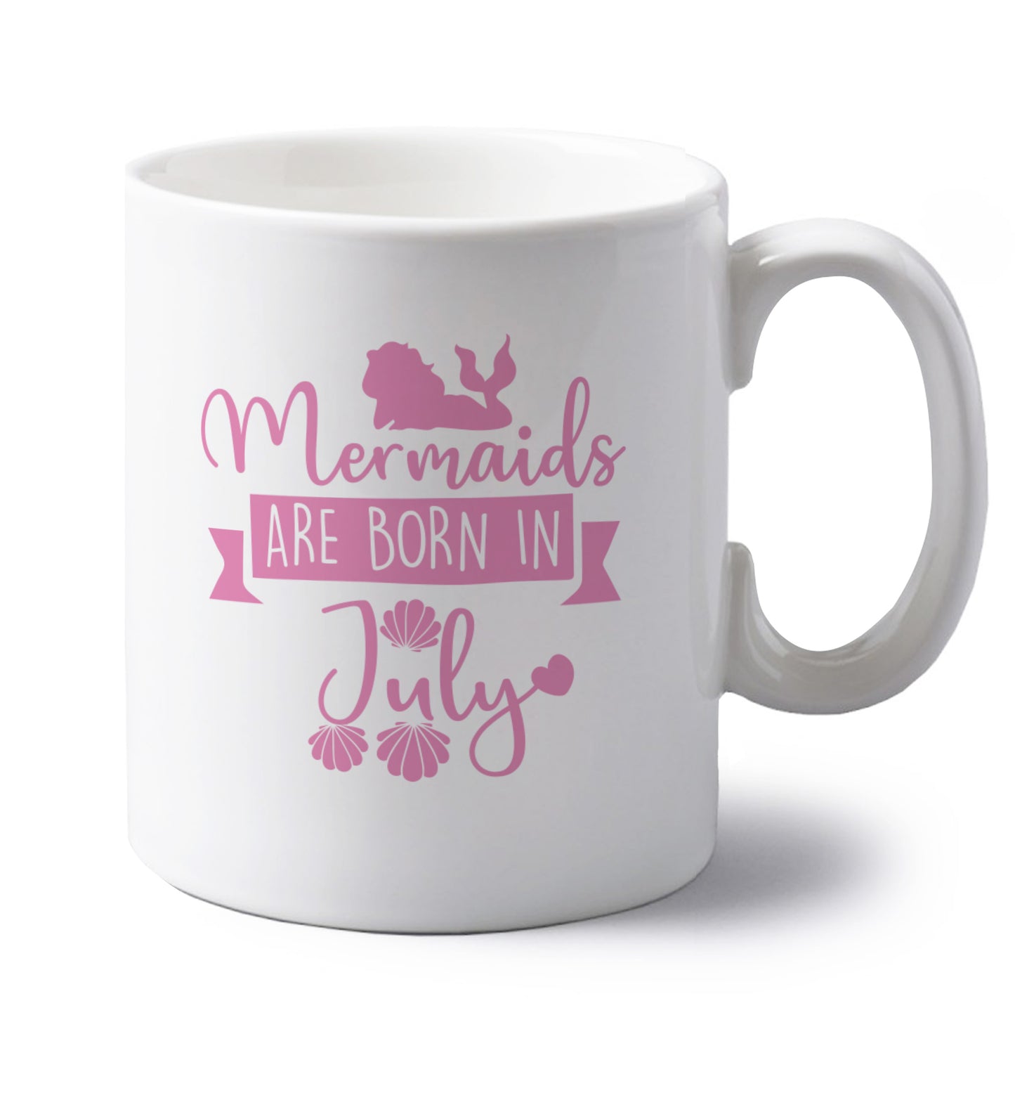 Mermaids are born in July left handed white ceramic mug