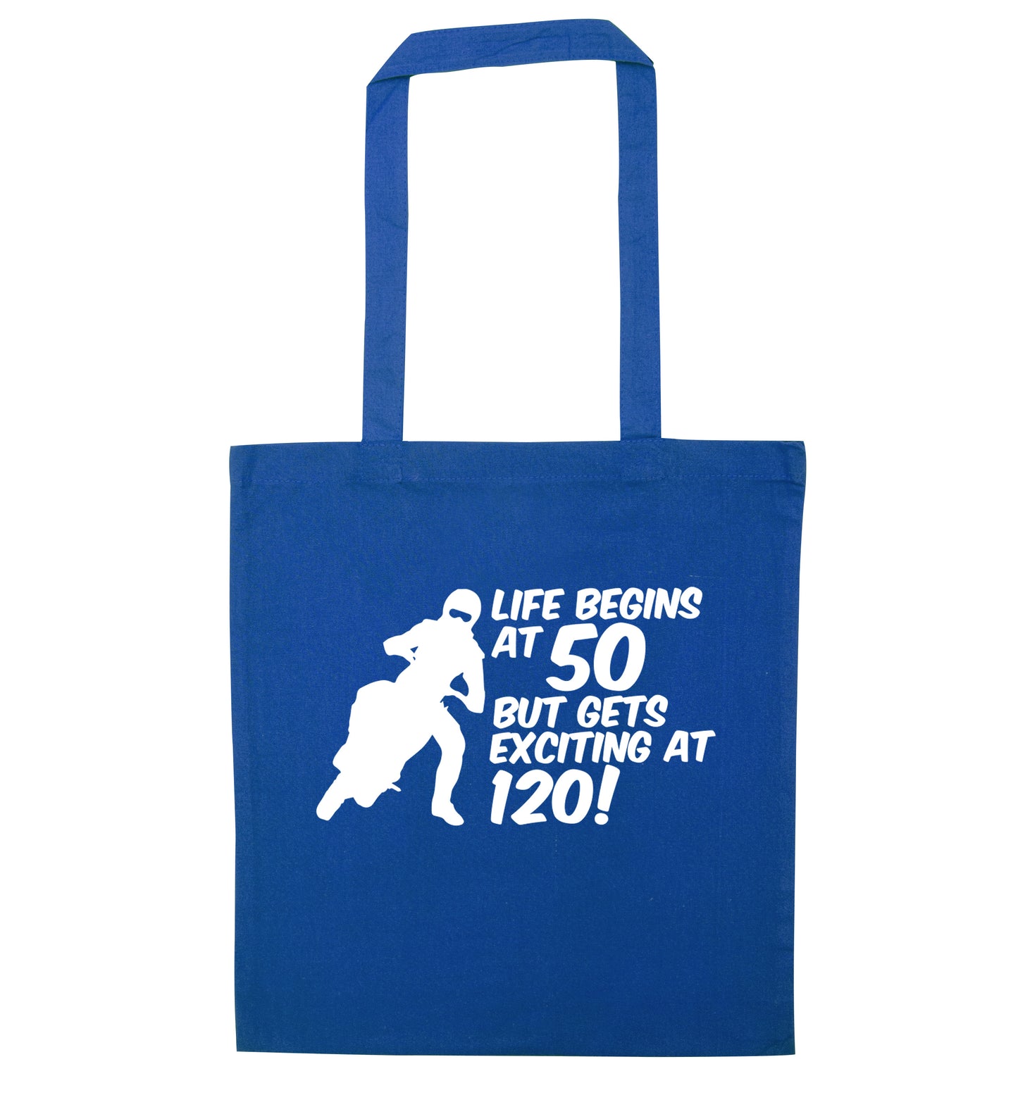 Life begins at 50 but it gets exciting at 120 blue tote bag