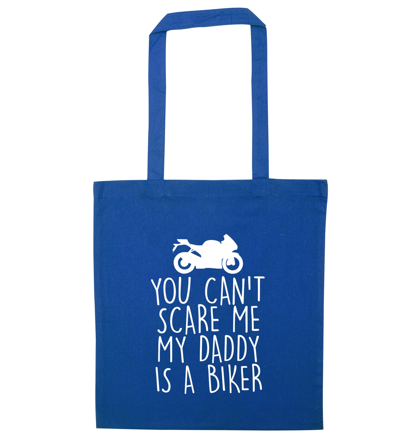 You can't scare me my daddy is a biker blue tote bag