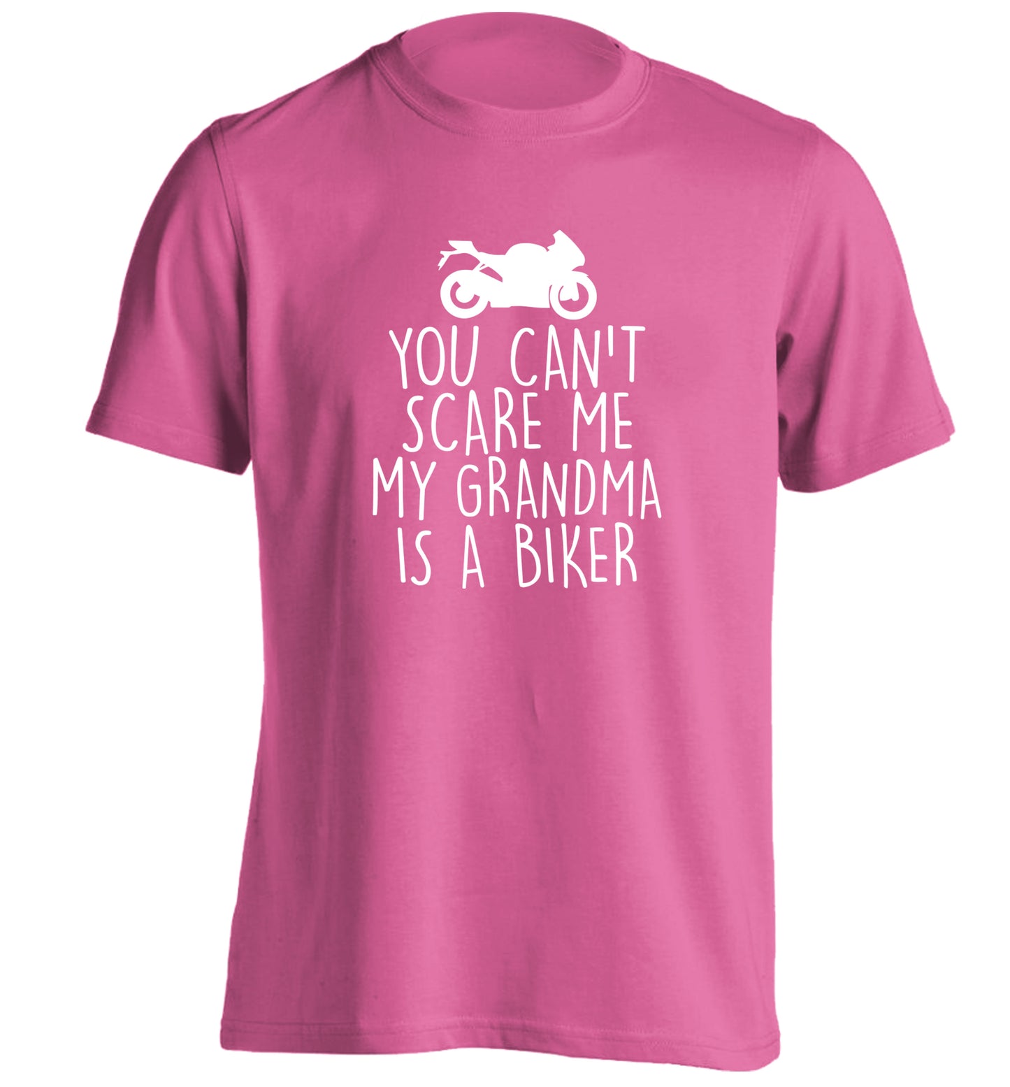 You can't scare me my grandma is a biker adults unisex pink Tshirt 2XL