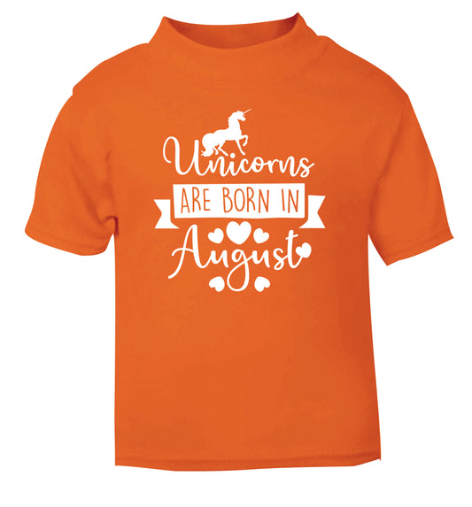 Unicorns are born in August orange Baby Toddler Tshirt 2 Years