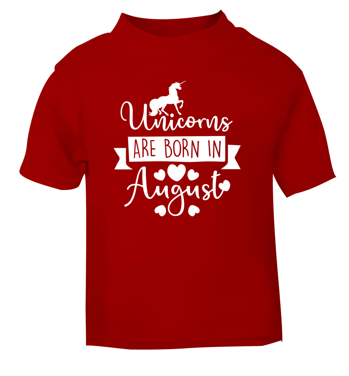 Unicorns are born in August red Baby Toddler Tshirt 2 Years