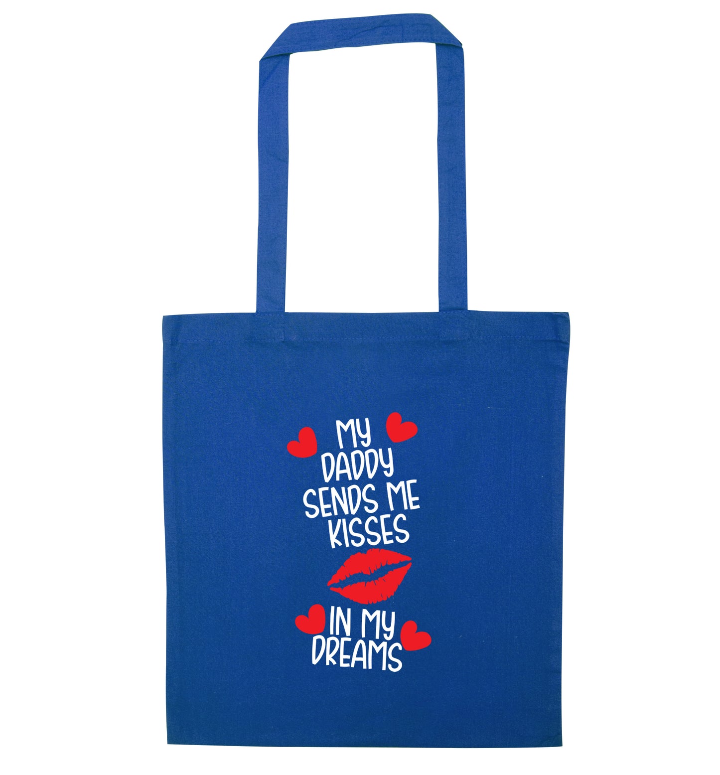 My daddy sends me kisses in my dreams blue tote bag